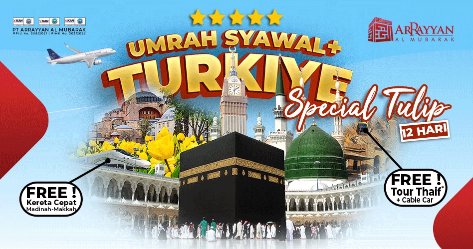Umroh Syawal *5 Plus Turki 14 April 2024 Free Tour Thaif